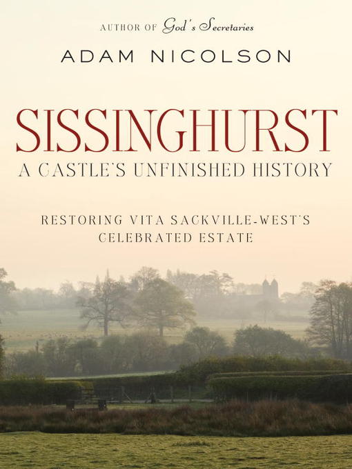 Title details for Sissinghurst by Adam Nicolson - Available